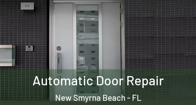 Automatic Door Repair New Smyrna Beach - FL