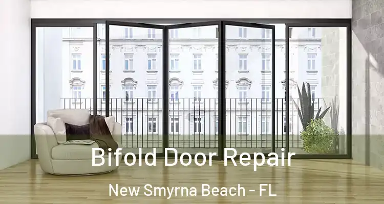 Bifold Door Repair New Smyrna Beach - FL