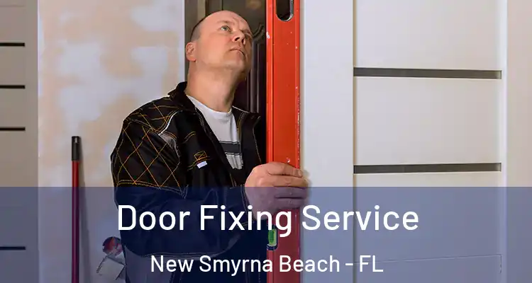 Door Fixing Service New Smyrna Beach - FL