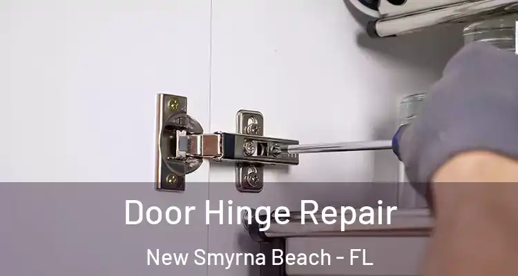 Door Hinge Repair New Smyrna Beach - FL