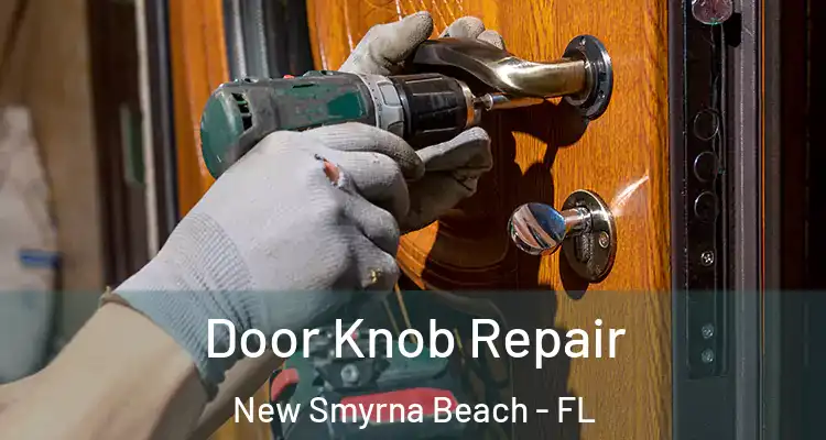 Door Knob Repair New Smyrna Beach - FL