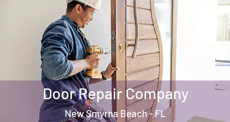 Door Repair Company New Smyrna Beach - FL