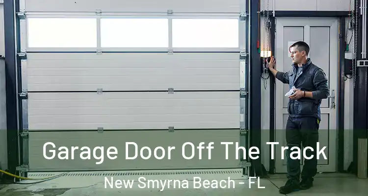 Garage Door Off The Track New Smyrna Beach - FL