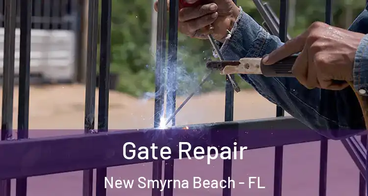 Gate Repair New Smyrna Beach - FL