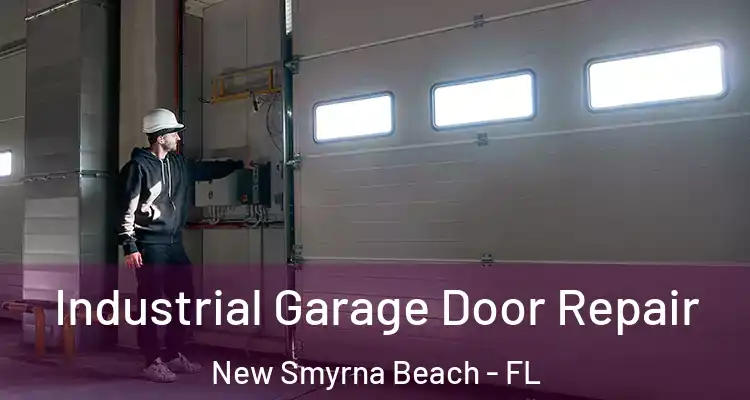  Industrial Garage Door Repair New Smyrna Beach - FL