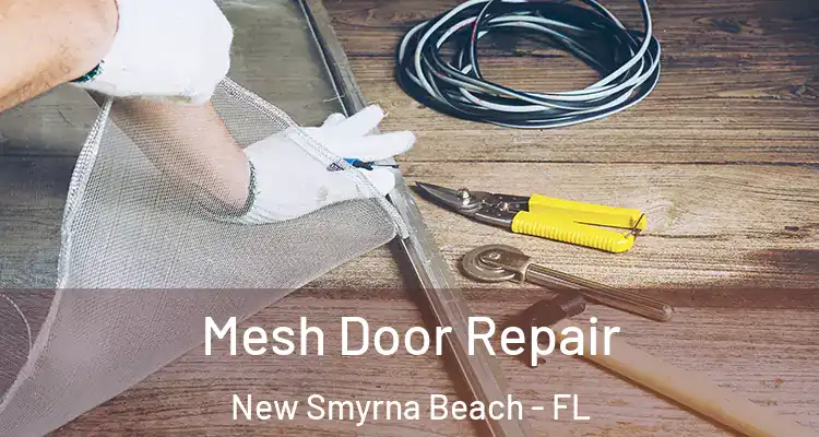 Mesh Door Repair New Smyrna Beach - FL