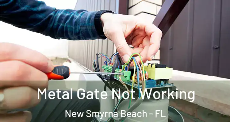 Metal Gate Not Working New Smyrna Beach - FL