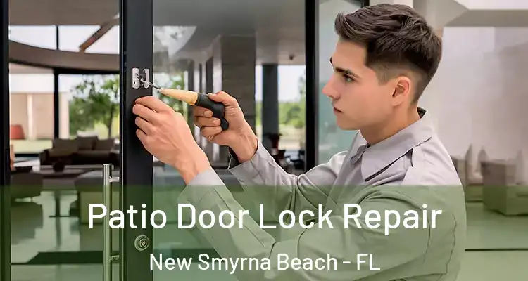 Patio Door Lock Repair New Smyrna Beach - FL