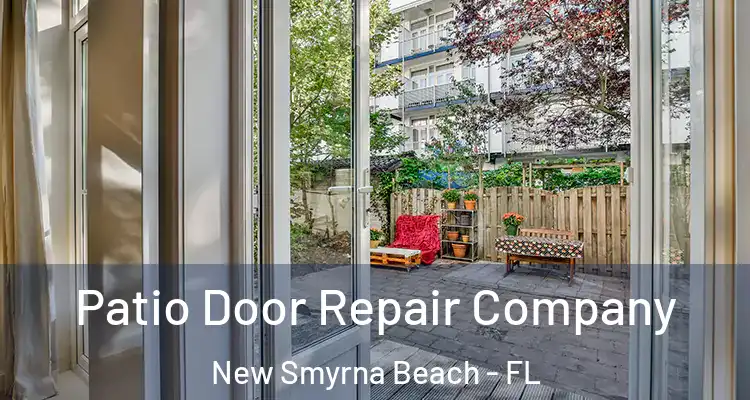 Patio Door Repair Company New Smyrna Beach - FL