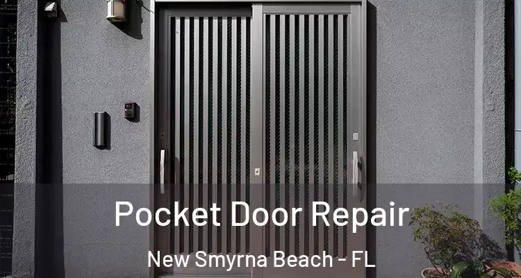 Pocket Door Repair New Smyrna Beach - FL