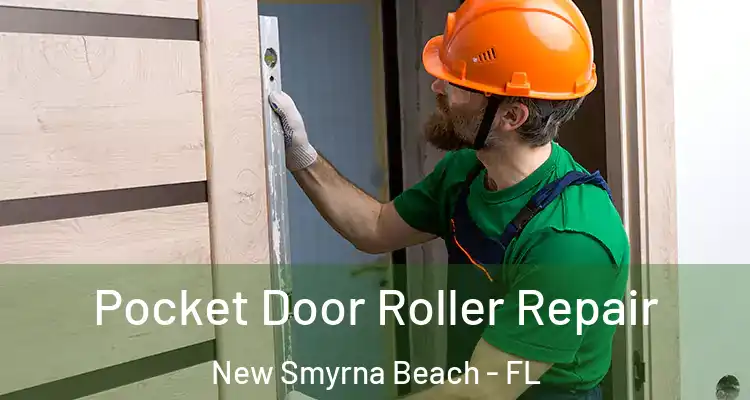 Pocket Door Roller Repair New Smyrna Beach - FL