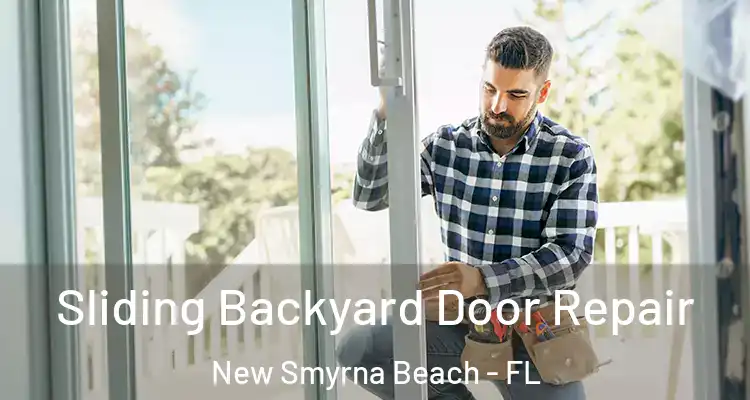 Sliding Backyard Door Repair New Smyrna Beach - FL