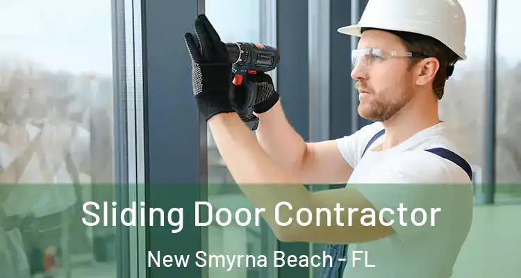 Sliding Door Contractor New Smyrna Beach - FL