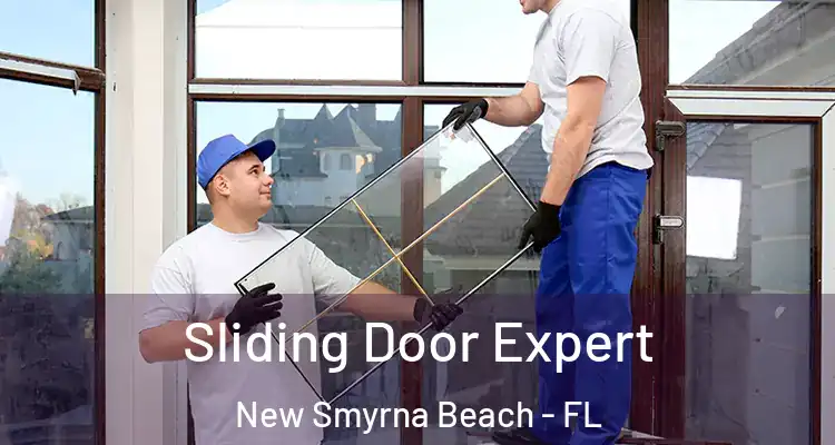 Sliding Door Expert New Smyrna Beach - FL