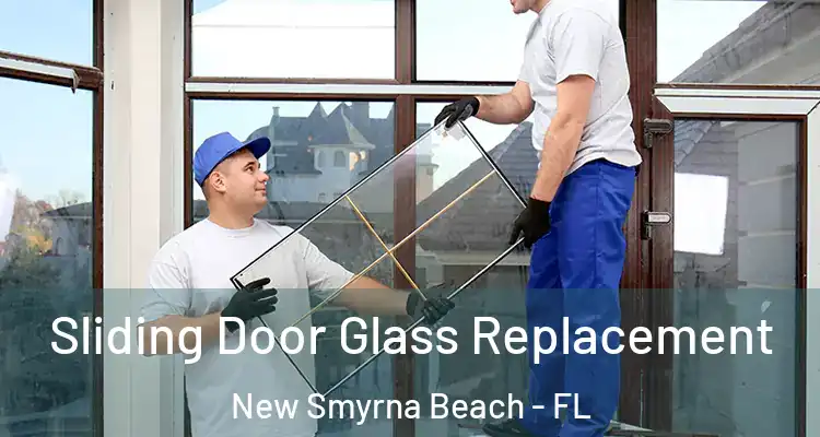 Sliding Door Glass Replacement New Smyrna Beach - FL