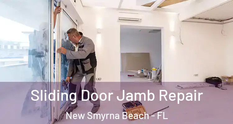Sliding Door Jamb Repair New Smyrna Beach - FL