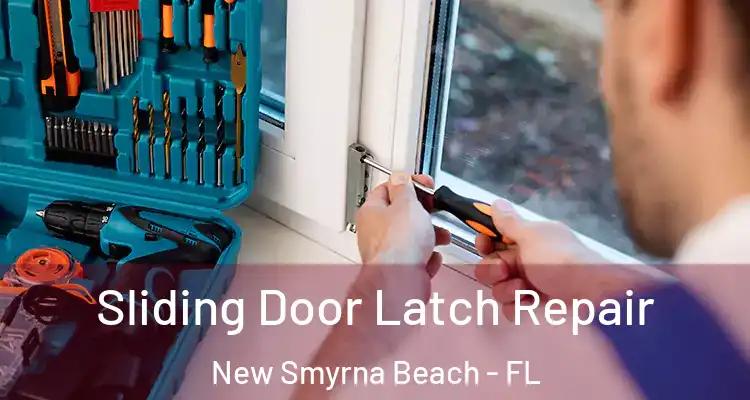 Sliding Door Latch Repair New Smyrna Beach - FL