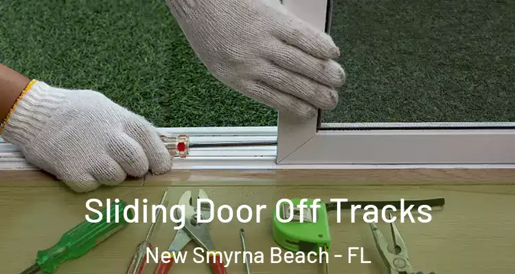 Sliding Door Off Tracks New Smyrna Beach - FL