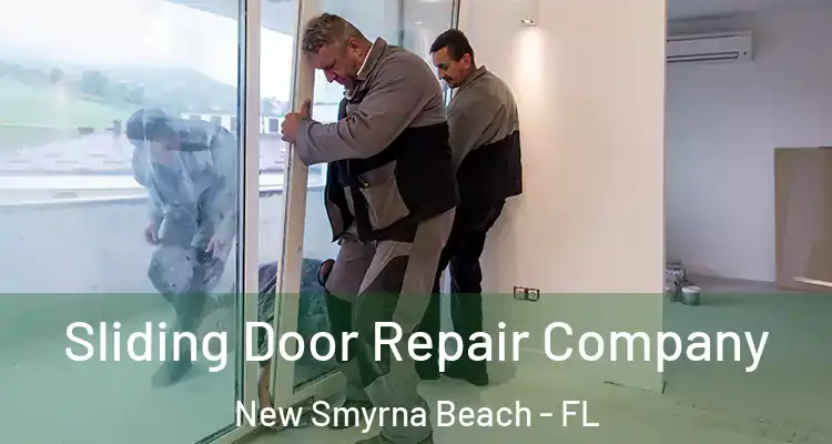 Sliding Door Repair Company New Smyrna Beach - FL