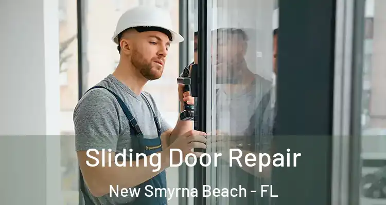 Sliding Door Repair New Smyrna Beach - FL