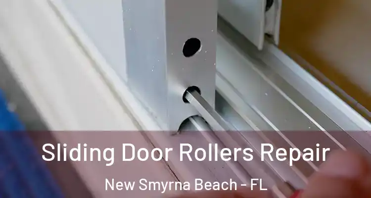 Sliding Door Rollers Repair New Smyrna Beach - FL