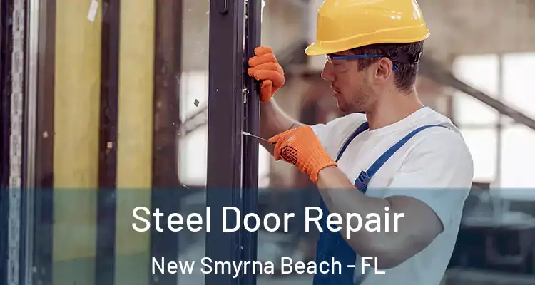  Steel Door Repair New Smyrna Beach - FL
